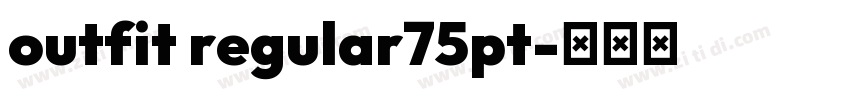 outfit regular75pt字体转换